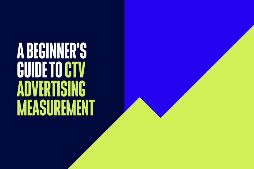 A Beginner's Guide to CTV Advertising Measurement